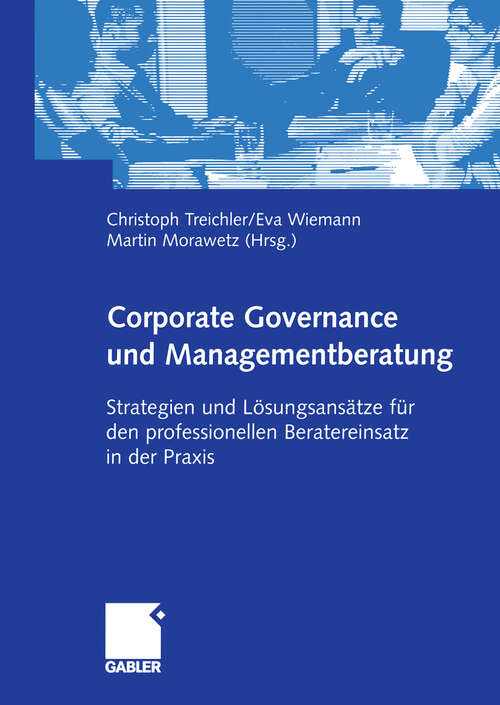 Book cover of Corporate Governance und Managementberatung: Strategien und Lösungsansätze für den professionellen Beratereinsatz in der Praxis (2004)