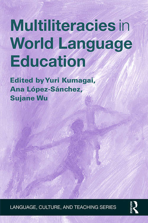 Book cover of Multiliteracies in World Language Education (Language, Culture, and Teaching Series)