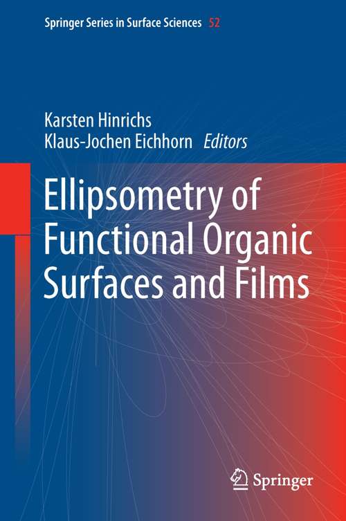 Book cover of Ellipsometry of Functional Organic Surfaces and Films (2014) (Springer Series in Surface Sciences #52)