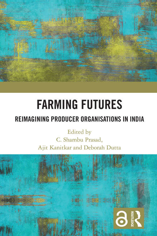 Book cover of Farming Futures: Reimagining Producer Organisations in India