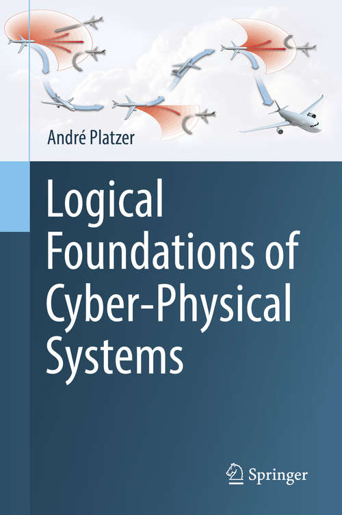 Book cover of Logical Foundations of Cyber-Physical Systems