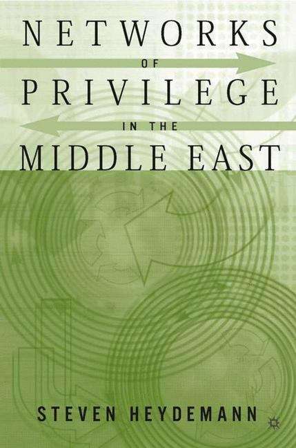 Book cover of Networks Of Privilege In The Middle East: The Politics Of Economic Reform Revisited (PDF)