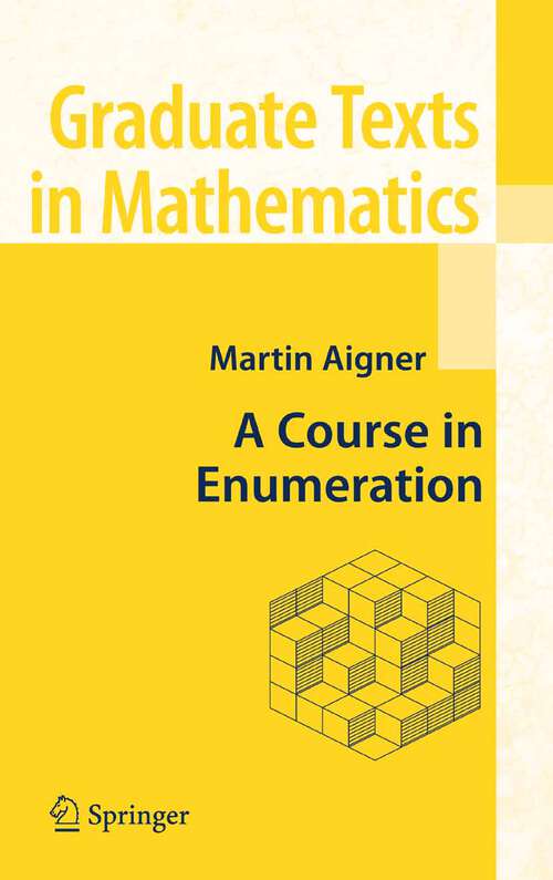 Book cover of A Course in Enumeration (2007) (Graduate Texts in Mathematics #238)