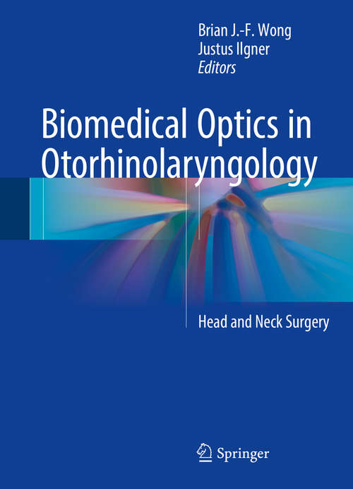 Book cover of Biomedical Optics in Otorhinolaryngology: Head and Neck Surgery (1st ed. 2016)