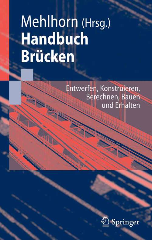 Book cover of Handbuch Brücken: Entwerfen, Konstruieren, Berechnen, Bauen und Erhalten (2007)