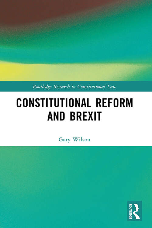 Book cover of Constitutional Reform and Brexit (Routledge Research in Constitutional Law)