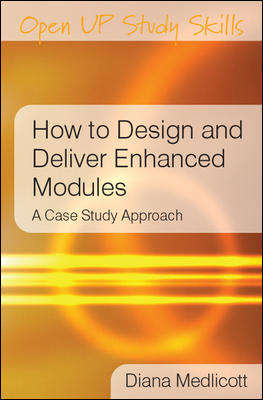 Book cover of How to Design and Deliver Enhanced Modules (UK Higher Education OUP  Humanities & Social Sciences Study Skills)