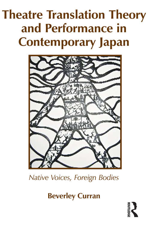 Book cover of Theatre Translation Theory and Performance in Contemporary Japan: Native Voices Foreign Bodies