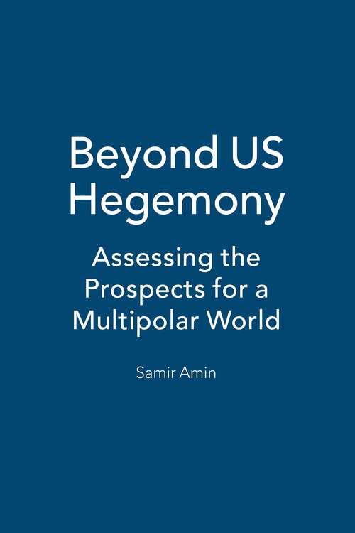 Book cover of Beyond US Hegemony: Assessing the Prospects for a Multipolar World
