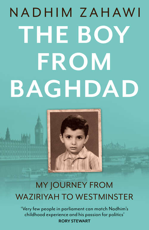 Book cover of The Boy from Baghdad: My Journey from Waziriyah to Westminster