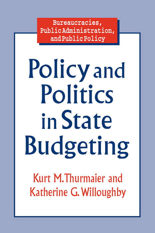 Book cover of Policy and Politics in State Budgeting