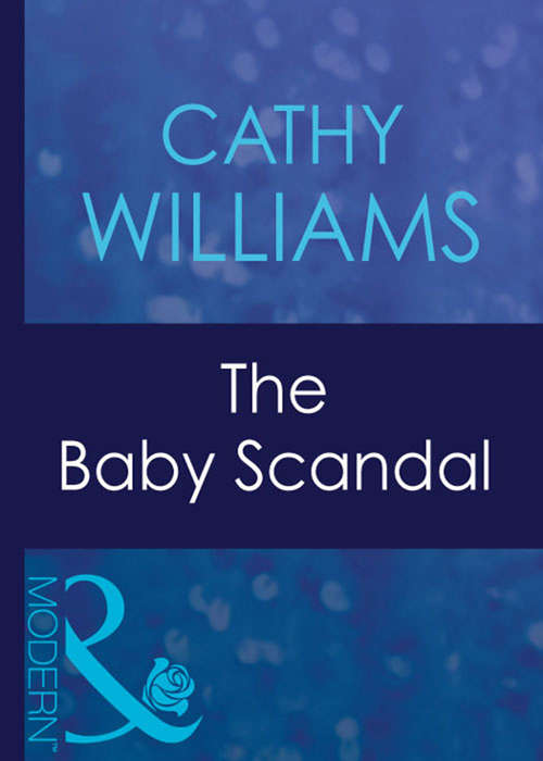 Book cover of The Baby Scandal: The Sheikh's Secret Baby (secret Heirs Of Billionaires) / Heiress's Pregnancy Scandal / Contracted For The Spaniard's Heir / Crown Prince's Bought Bride (ePub First edition) (Expecting! #15)