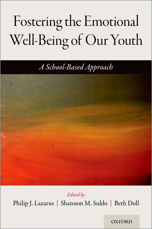 Book cover of Fostering the Emotional Well-Being of Our Youth: A School-Based Approach