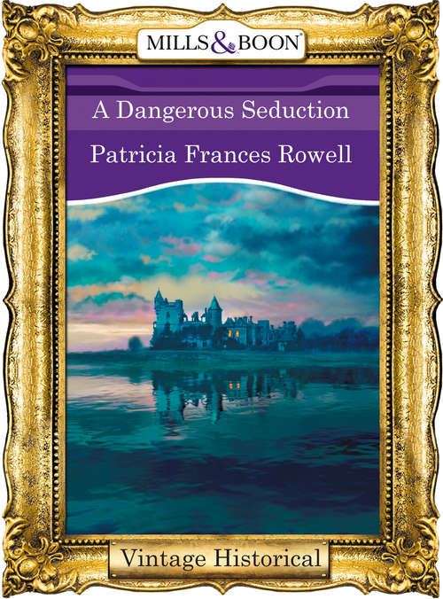 Book cover of A Dangerous Seduction (ePub First edition) (The\steepwood Scandal Ser. #668)