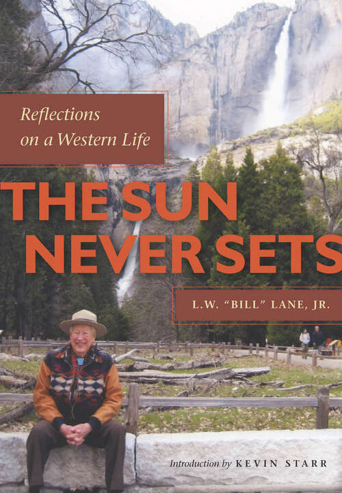 Book cover of The Sun Never Sets: Reflections on a Western Life