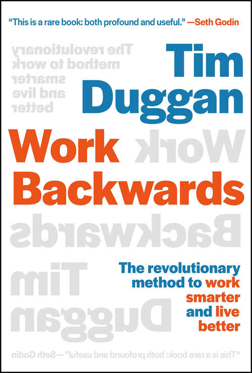 Book cover of Work Backwards: The Revolutionary Method to Work Smarter and Live Better