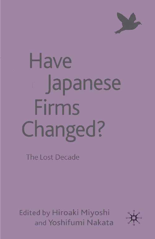 Book cover of Have Japanese Firms Changed?: The Lost Decade (2011) (Palgrave Macmillan Asian Business Series)