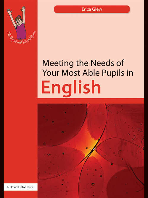 Book cover of Meeting the Needs of Your Most Able Pupils: English (The Gifted and Talented Series)