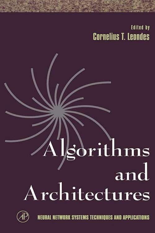 Book cover of Algorithms and Architectures (Neural Network Systems Techniques and Applications: Volume 1)