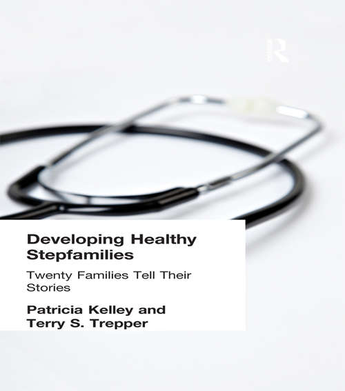 Book cover of Developing Healthy Stepfamilies: Twenty Families Tell Their Stories