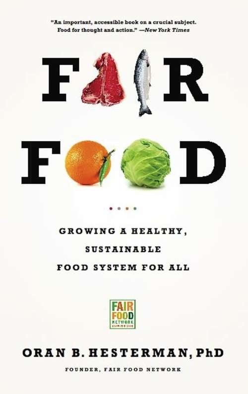 Book cover of Fair Food: Growing a Healthy, Sustainable Food System for All