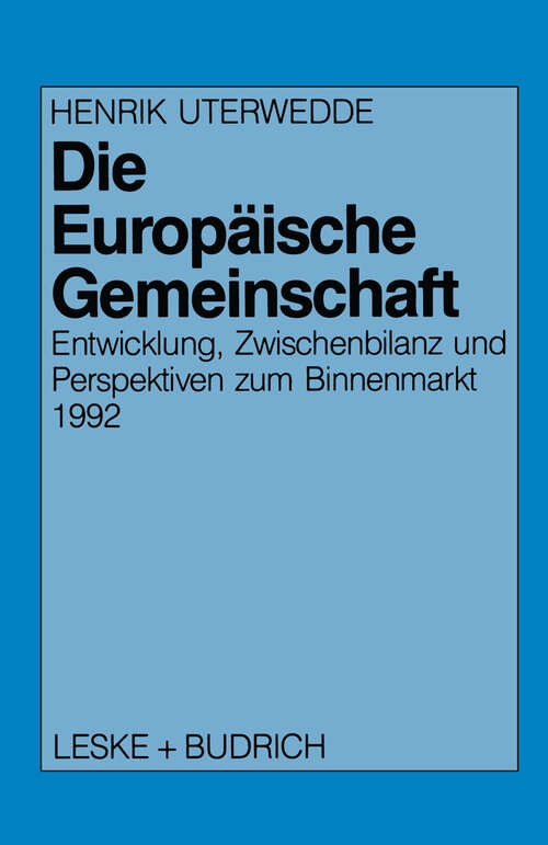 Book cover of Die Europäische Gemeinschaft: Entwicklung, Zwischenbilanz und Perspektiven zum Binnenmarkt 1992 (1990)