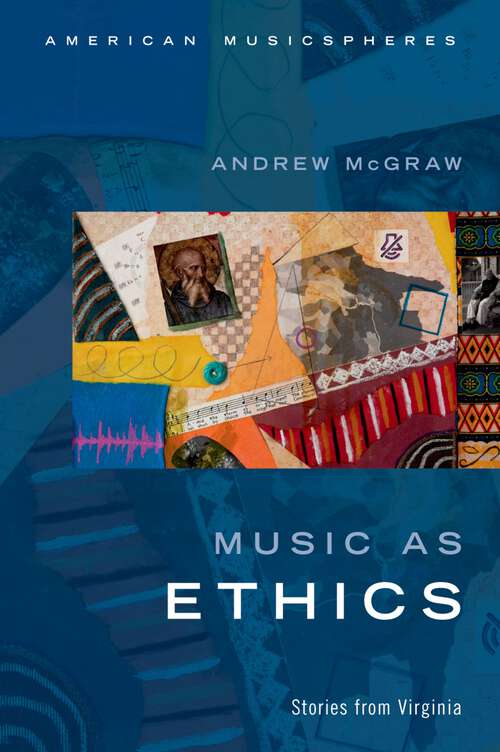 Book cover of Music as Ethics: Stories from Virginia (AMERICAN MUSICSPHERES SERIES)