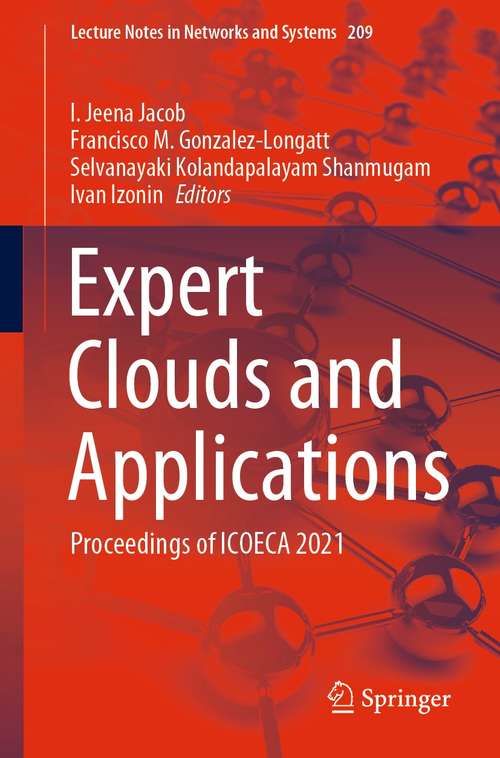 Book cover of Expert Clouds and Applications: Proceedings of ICOECA 2021 (1st ed. 2022) (Lecture Notes in Networks and Systems #209)