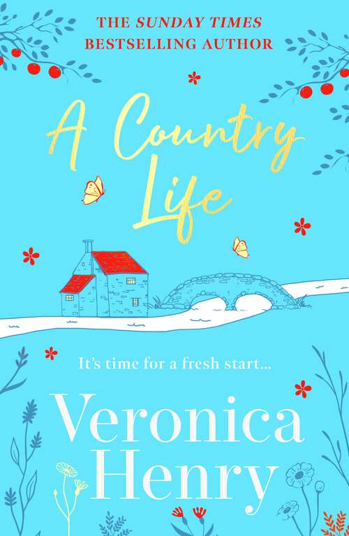 Book cover of A Country Life: The charming, cosy and uplifting romance to curl up with this year! (Honeycote Book 2) (Honeycote)