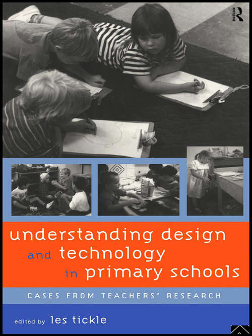 Book cover of Understanding Design and Technology in Primary Schools: Cases from Teachers' Research