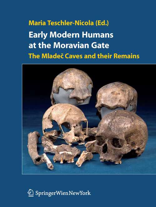 Book cover of Early Modern Humans at the Moravian Gate: The Mladec Caves and their Remains (2006)
