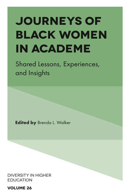 Book cover of Journeys of Black Women in Academe: Shared Lessons, Experiences, and Insights (Diversity in Higher Education #26)