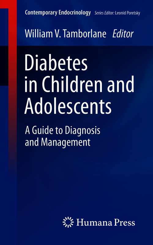 Book cover of Diabetes in Children and Adolescents: A Guide to Diagnosis and Management (1st ed. 2021) (Contemporary Endocrinology)