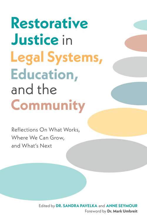 Book cover of Restorative Justice in Legal Systems, Education and the Community: Reflections On What Works, Where We Can Grow, and What’s Next