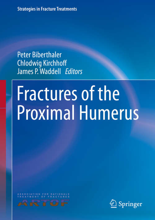 Book cover of Fractures of the Proximal Humerus (1st ed. 2015) (Strategies in Fracture Treatments)