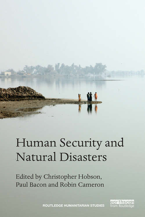 Book cover of Human Security and Natural Disasters (Routledge Humanitarian Studies)