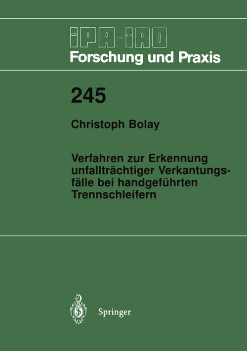 Book cover of Verfahren zur Erkennung unfallträchtiger Verkantungsfälle bei handgeführten Trennschleifern (1997) (IPA-IAO - Forschung und Praxis #245)