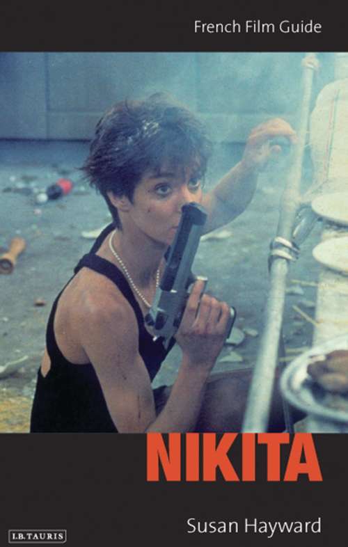 Book cover of Nikita: French Film Guide (Ciné-File French Film Guides)