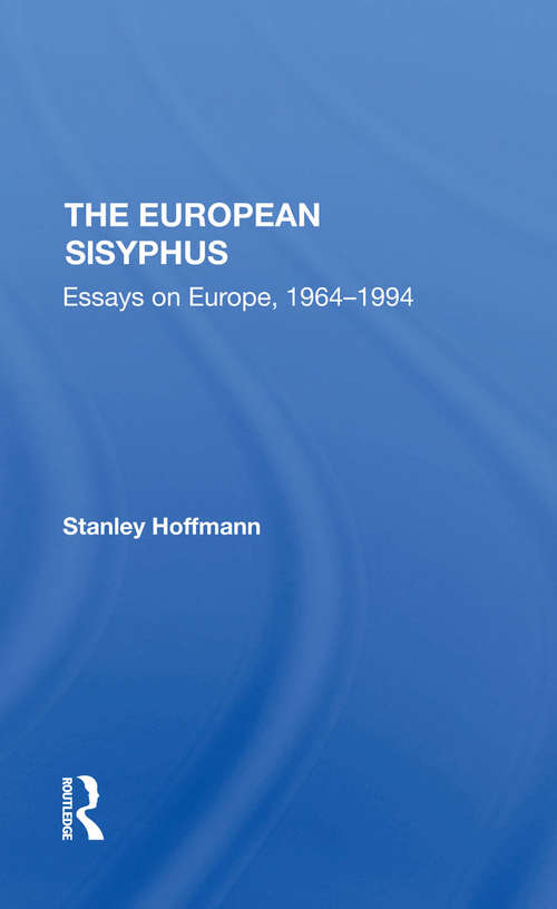 Book cover of The European Sisyphus: Essays On Europe, 1964-1994
