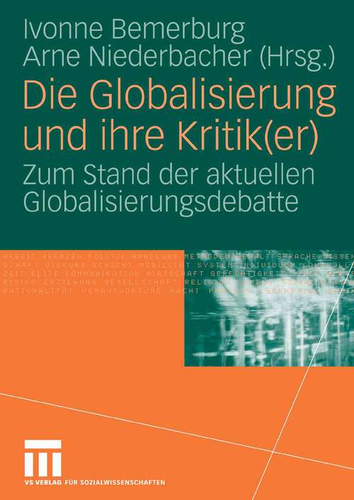 Book cover of Die Globalisierung und ihre Kritik(er): Zum Stand der aktuellen Globalisierungsdebatte (2007)