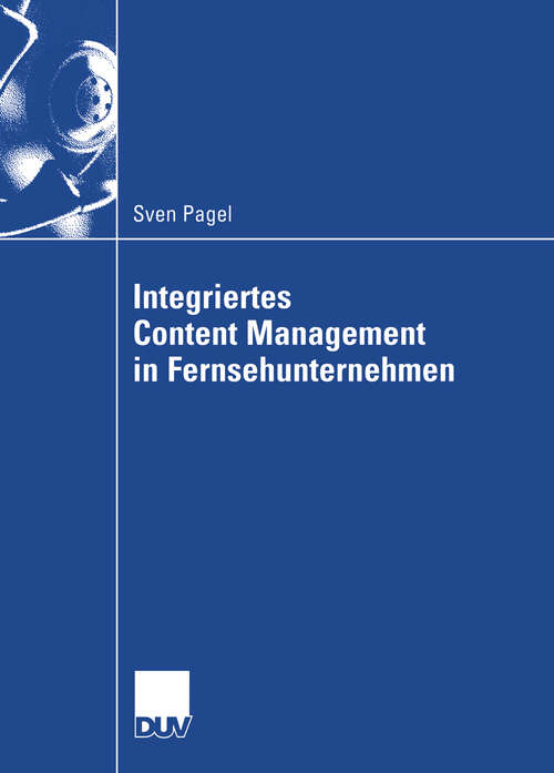 Book cover of Integriertes Content Management in Fernsehunternehmen (2003) (Wirtschaftswissenschaften)