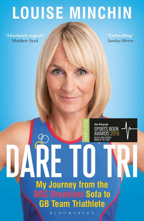 Book cover of Dare to Tri: My Journey from the BBC Breakfast Sofa to GB Team Triathlete