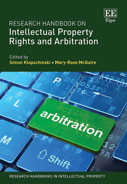 Book cover of Research Handbook on Intellectual Property Rights and Arbitration (Research Handbooks in Intellectual Property series)