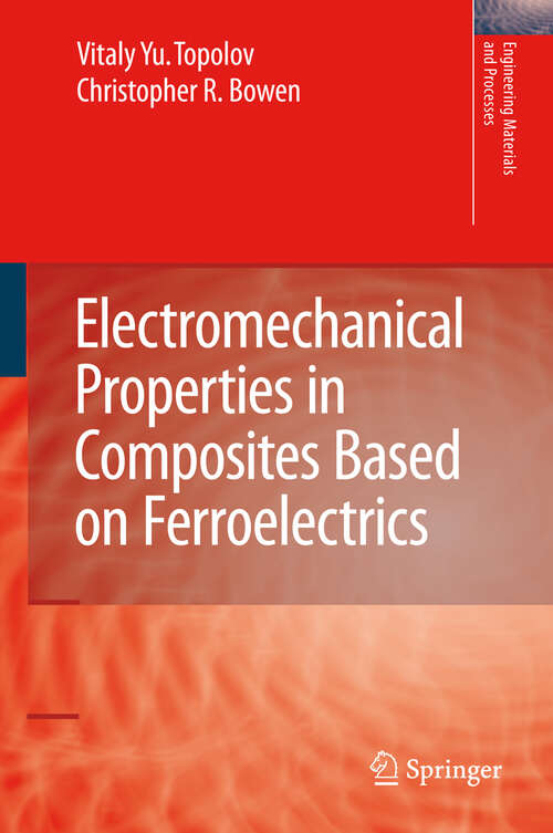 Book cover of Electromechanical Properties in Composites Based on Ferroelectrics (2009) (Engineering Materials and Processes)