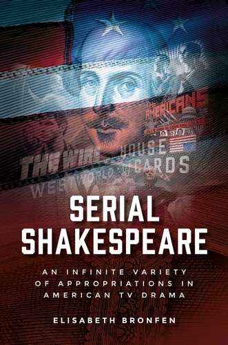 Book cover of Serial Shakespeare: An infinite variety of appropriations in American TV drama (Manchester University Press)