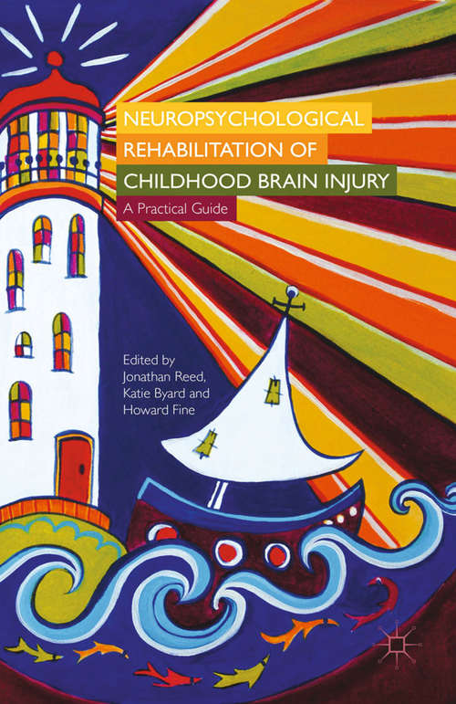 Book cover of Neuropsychological Rehabilitation of Childhood Brain Injury: A Practical Guide (2015)