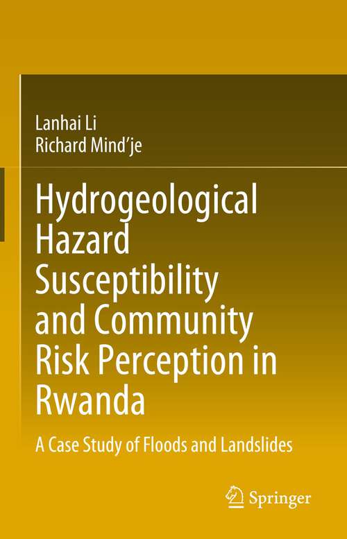 Book cover of Hydrogeological Hazard Susceptibility and Community Risk Perception in Rwanda: A Case Study Of Floods And Landslides