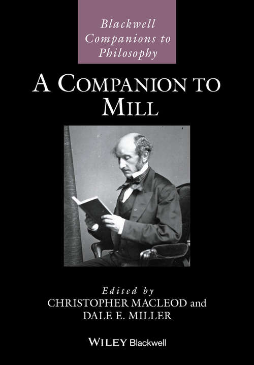 Book cover of A Companion to Mill (Blackwell Companions to Philosophy #161)