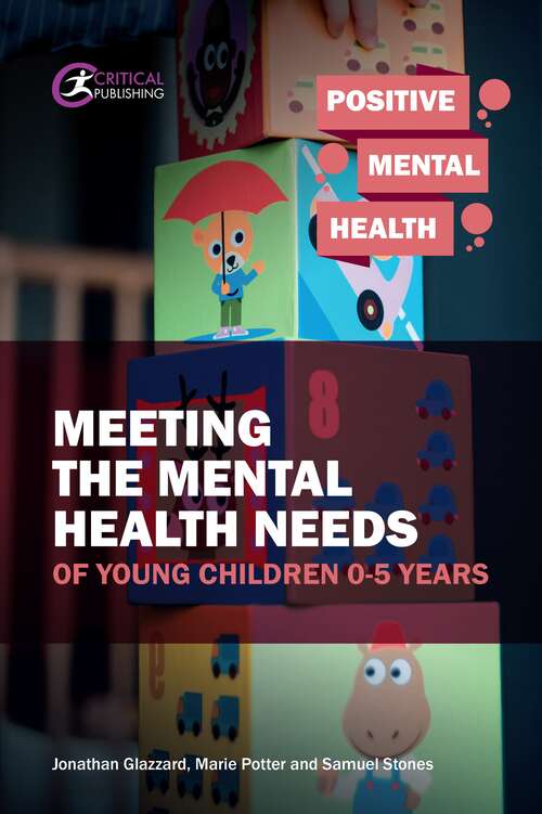 Book cover of Meeting The Mental Health Needs Of Young Children 0-5 Years
