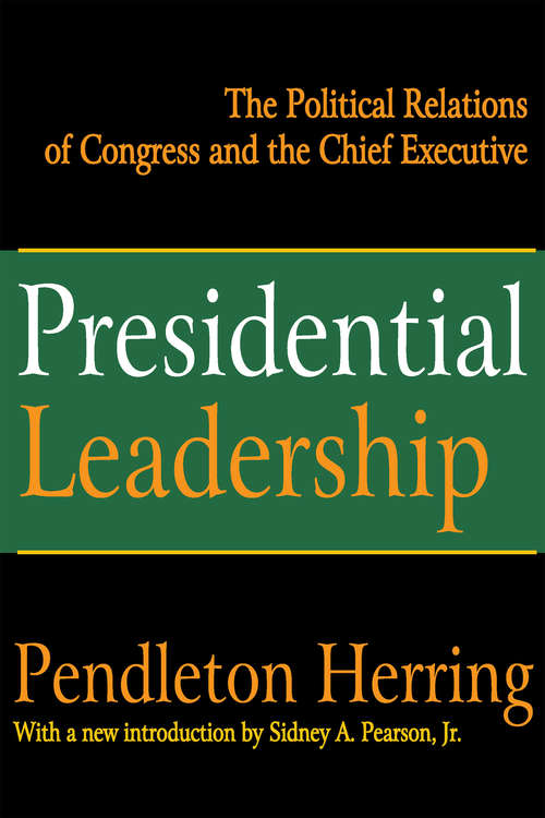 Book cover of Presidential Leadership: The Political Relations of Congress and the Chief Executive